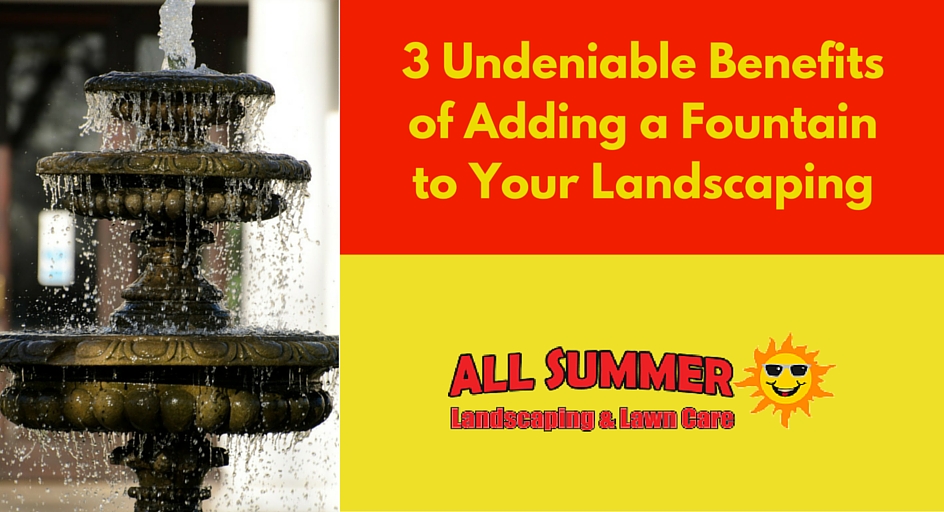 3 Undeniable Benefits of Adding a Fountain to Your Landscaping