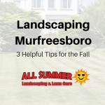 Murfreesboro Landscaping – 3 Helpful Tips for the Fall